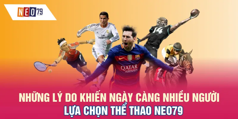 Những lý do khiến ngày càng nhiều người lựa chọn Thể thao NEO79