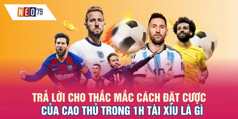 Trả lời cho thắc mắc cách đặt cược của cao thủ trong 1H Tài Xỉu là gì